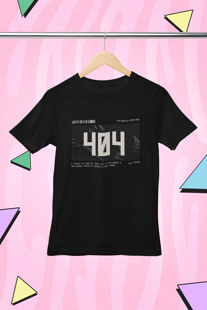 Entimessi - Error 404 - Unisex Oversized Cotton Graphic Printed T-Shirt - Graphic T-shirts - Casual Wear, Cotton, Graphic Tees, Graphics, Oversize, Oversize T-shirts, Printed, Round Neck, Short Sleeves, T-shirts, Top, Unisex - {{ shop.shopifyCountryName }}