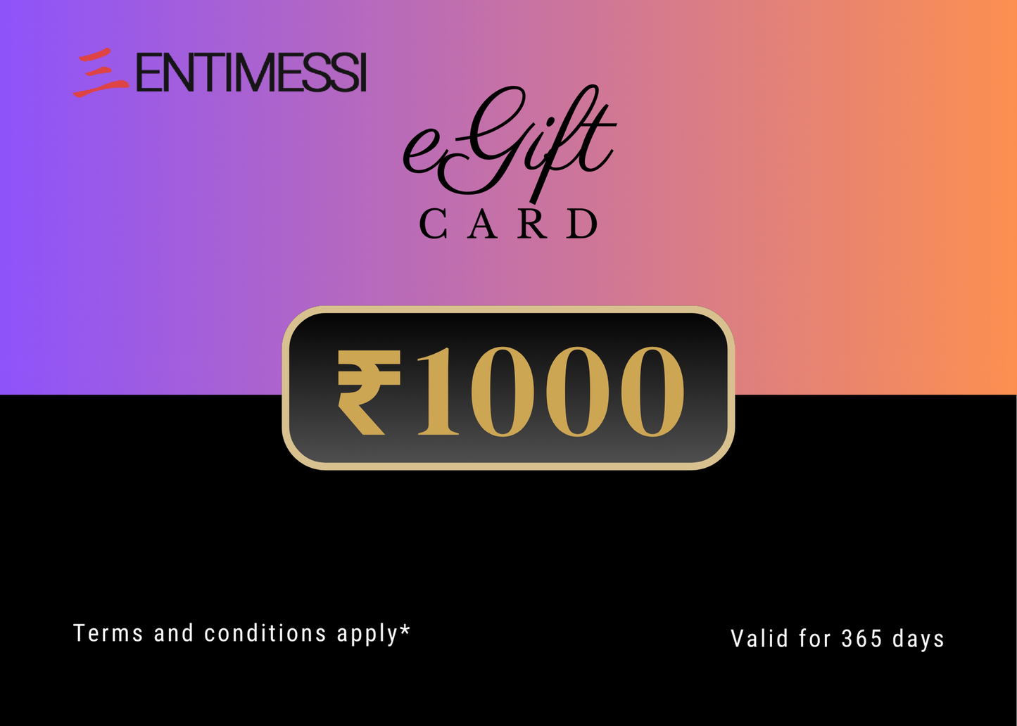 Entimessi eGift Cards eGift Cards ₹1,000.00 eGift Cards Gift Gift Cards