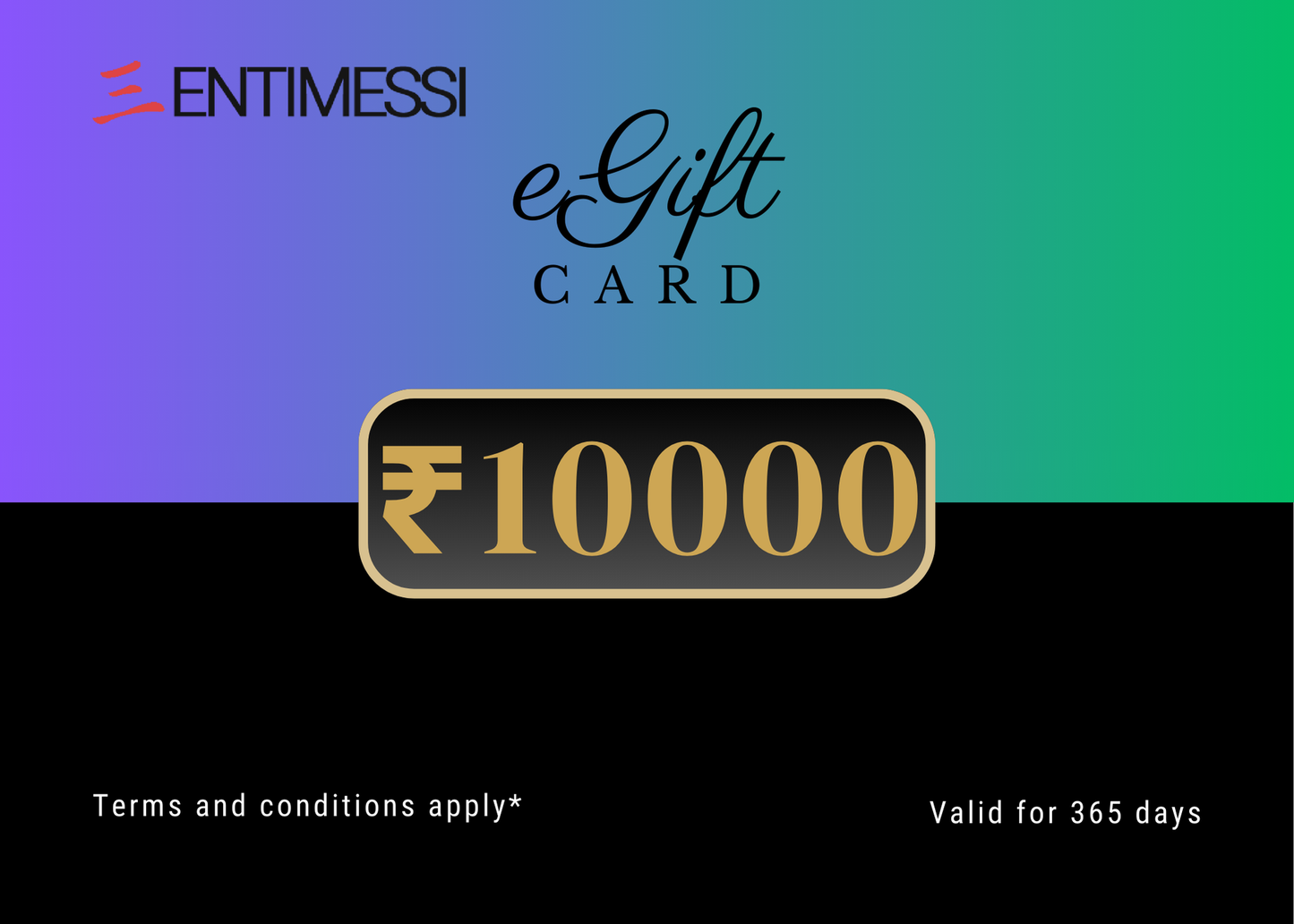 Entimessi eGift Cards eGift Cards ₹10,000.00 eGift Cards Gift Gift Cards