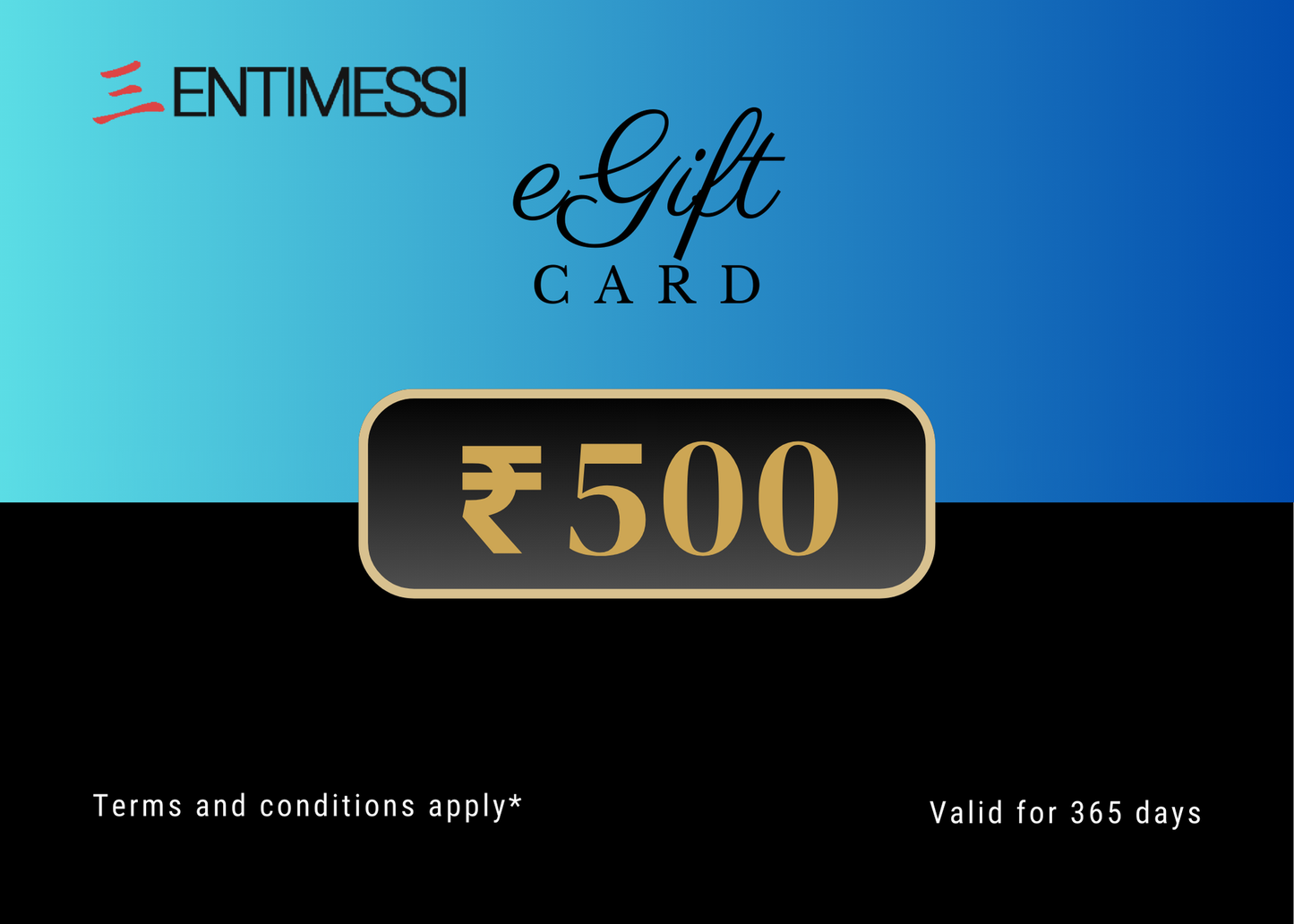 Entimessi eGift Cards eGift Cards ₹500.00 eGift Cards Gift Gift Cards