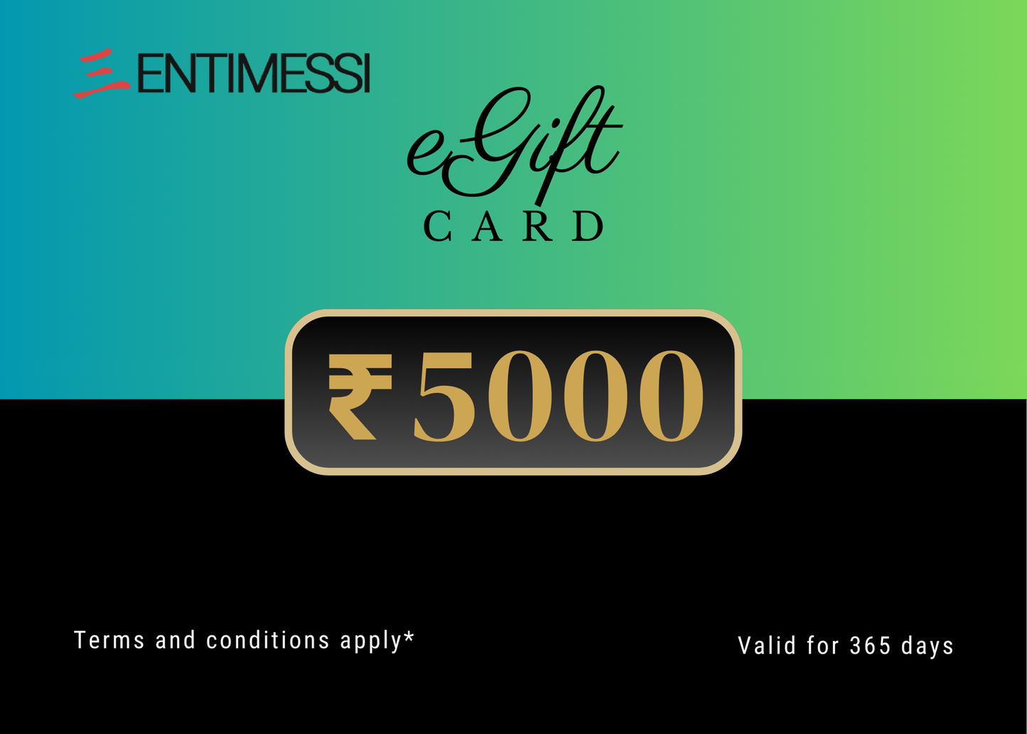 Entimessi eGift Cards eGift Cards ₹5,000.00 eGift Cards Gift Gift Cards